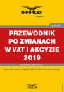 Скачать Przewodnik po zmianach w Vat i akcyzie 2019 - Joanna Dmowska