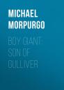 Скачать Boy Giant: Son of Gulliver - Michael Morpurgo