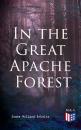 Скачать In the Great Apache Forest - James Willard  Schultz