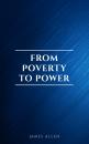 Скачать From Poverty to Power: The Realization of Prosperity and Peace - James  Allen