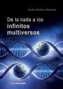 Скачать De la nada a los infinitos multiversos - Pedro Blanco Naveros