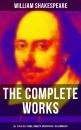 Скачать The Complete Works of William Shakespeare - All 213 Plays, Poems, Sonnets, Apocryphas & The Biography - Уильям Шекспир