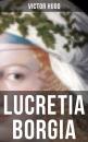 Скачать Lucretia Borgia - Ð’Ð¸ÐºÑ‚Ð¾Ñ€ ÐœÐ°Ñ€Ð¸ Ð“ÑŽÐ³Ð¾