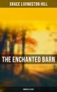 Скачать The Enchanted Barn (Romance Classic) - Grace Livingston  Hill