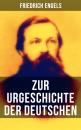 Скачать Friedrich Engels: Zur Urgeschichte der Deutschen - Friedrich Engels