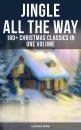 Скачать JINGLE ALL THE WAY: 180+ Christmas Classics in One Volume (Illustrated Edition) - Ð›Ð°Ð¹Ð¼ÐµÐ½ Ð¤Ñ€ÑÐ½Ðº Ð‘Ð°ÑƒÐ¼
