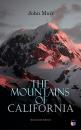 Скачать The Mountains of California (Illustrated Edition) - John Muir