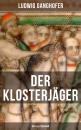 Скачать Der KlosterjÃ¤ger  (Mittelalterroman) - Ludwig  Ganghofer