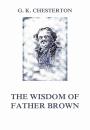 Скачать The Wisdom of Father Brown - Ð“Ð¸Ð»Ð±ÐµÑ€Ñ‚ ÐšÐ¸Ñ‚ Ð§ÐµÑÑ‚ÐµÑ€Ñ‚Ð¾Ð½