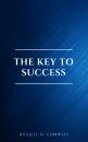 Скачать The Key to Success - Russell H.  Conwell