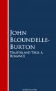 Скачать Traitor and True - John Bloundelle-Burton