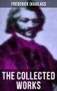 Скачать The Collected Works of Frederick Douglass - Frederick  Douglass
