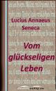 Скачать Vom glÃ¼ckseligen Leben - Lucius Annaeus  Seneca