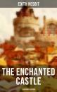Скачать THE ENCHANTED CASTLE (Illustrated Edition) - Edith  Nesbit
