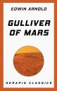 Скачать Gulliver of Mars (Serapis Classics) - Edwin Arnold