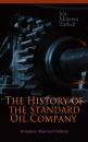 Скачать The History of the Standard Oil Company (Complete Illustrated Edition) - Ida Minerva Tarbell