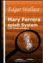 Скачать Mary Ferrera spielt System (mit Illustrationen) - Edgar  Wallace