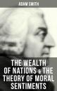 Скачать The Wealth of Nations & The Theory of Moral Sentiments - Adam Smith