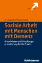 Скачать Soziale Arbeit mit Menschen mit Demenz - H. Elisabeth  Philipp-Metzen