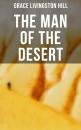 Скачать The Man of the Desert - Grace Livingston  Hill