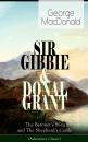 Скачать SIR GIBBIE & DONAL GRANT: The Baronet's Song and The Shepherd's Castle (Adventure Classic) - George MacDonald