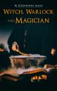 Скачать Witch, Warlock, and Magician - W. H. Davenport  Adams