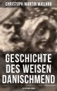 Скачать Geschichte des Weisen Danischmend: Historischer Roman - Christoph Martin Wieland