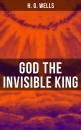 Скачать GOD THE INVISIBLE KING - H. G. Wells