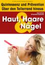 Скачать Haut, Haare & Nägel: Quintessenz und Prävention - Dr. med. Jan-Dirk  Fauteck