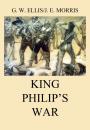 Скачать King Philip's War - George William Ellis