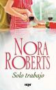 Скачать Sólo trabajo - Nora Roberts
