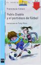 Скачать Pablo Diablo y el partidazo de fútbol - Francesca Simon