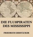 Скачать Die Flußpiraten des Mississippi - Gerstäcker Friedrich