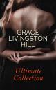 Скачать GRACE LIVINGSTON HILL - Ultimate Collection - Grace Livingston  Hill