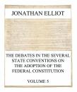 Скачать The Debates in the several State Conventions on the Adoption of the Federal Constitution, Vol. 5 - Jonathan Elliot