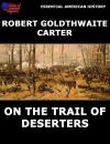 Скачать On The Trail Of Deserters - Robert Goldthwaite Carter