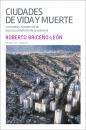 Скачать Ciudades de vida y muerte - Roberto Briceño León