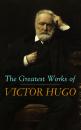 Скачать The Greatest Works of Victor Hugo  - Виктор Мари Гюго
