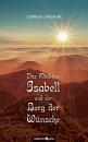 Скачать Das Mädchen Isabell und der Berg der Wünsche - Cornelia Längauer