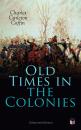 Скачать Old Times in the Colonies (Illustrated Edition) - Charles Carleton  Coffin