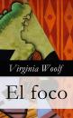 Скачать El foco - Вирджиния Вулф
