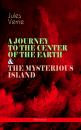 Скачать A JOURNEY TO THE CENTER OF THE EARTH & THE MYSTERIOUS ISLAND (Illustrated) - Жюль Верн