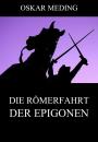 Скачать Die Römerfahrt der Epigonen - Oskar  Meding