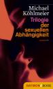 Скачать Trilogie der sexuellen Abhängigkeit - Michael  Kohlmeier
