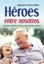 Скачать Héroes entre nosotros - Alejandro Orozco  Rubio