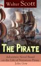 Скачать The Pirate: Adventure Novel Based on the Life of Notorious Pirate John Gow - Walter Scott
