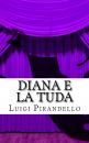 Скачать Diana e la Tuda - Луиджи Пиранделло