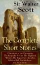 Скачать The Complete Short Stories of Sir Walter Scott: Chronicles of the Canongate, The Keepsake Stories, The Highland Widow, The Tapestried Chamber, Halidon Hill, Auchindrane and many more - Walter Scott