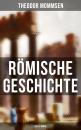 Скачать Römische Geschichte (Alle 6 Bände) - Theodor Mommsen
