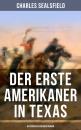Скачать Der erste Amerikaner in Texas (Historischer Wildwestroman) - Charles  Sealsfield